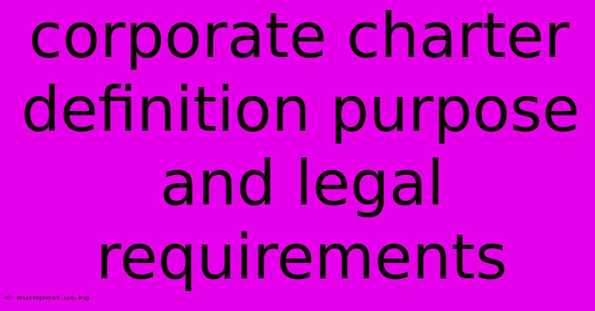 Corporate Charter Definition Purpose And Legal Requirements