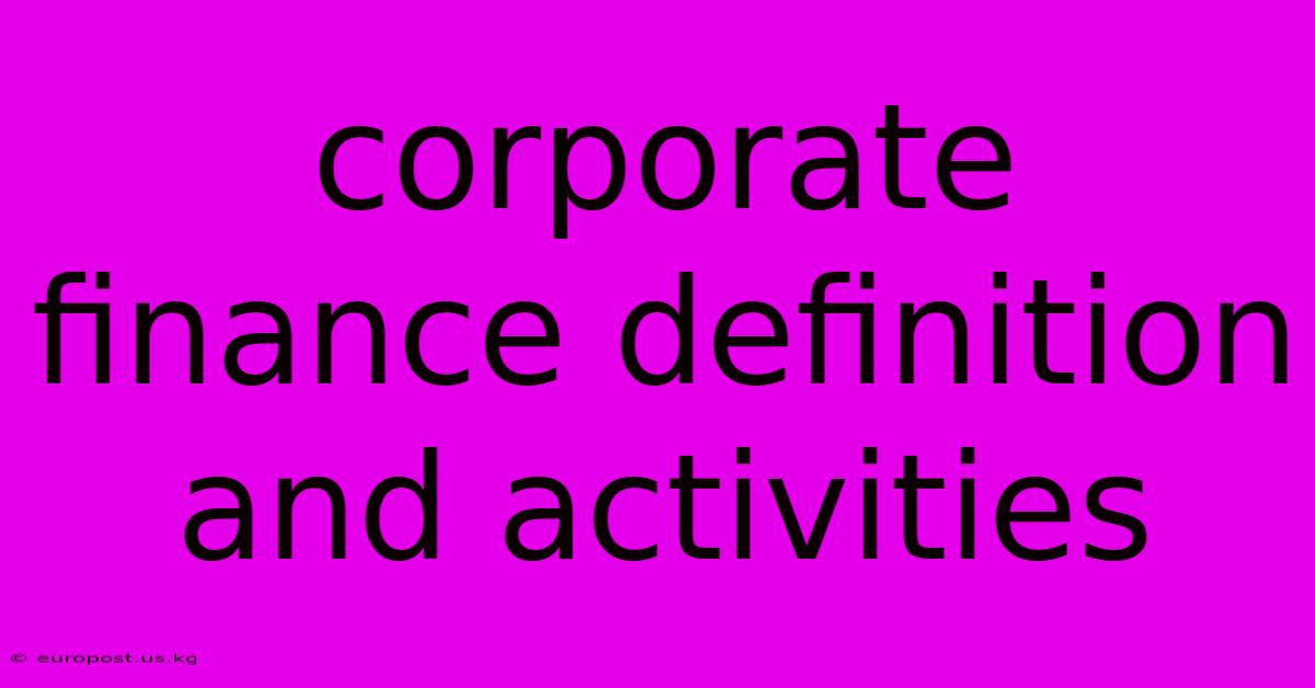 Corporate Finance Definition And Activities