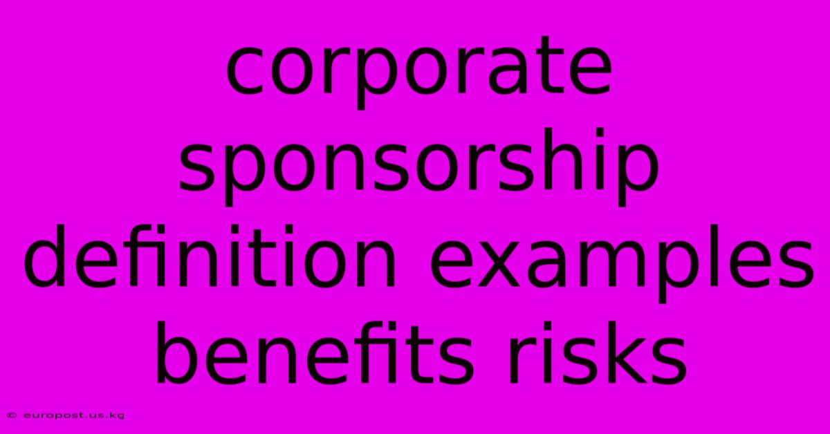 Corporate Sponsorship Definition Examples Benefits Risks