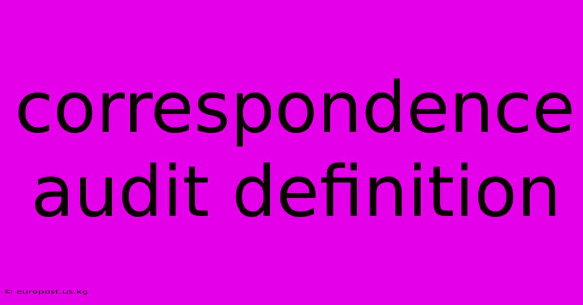 Correspondence Audit Definition