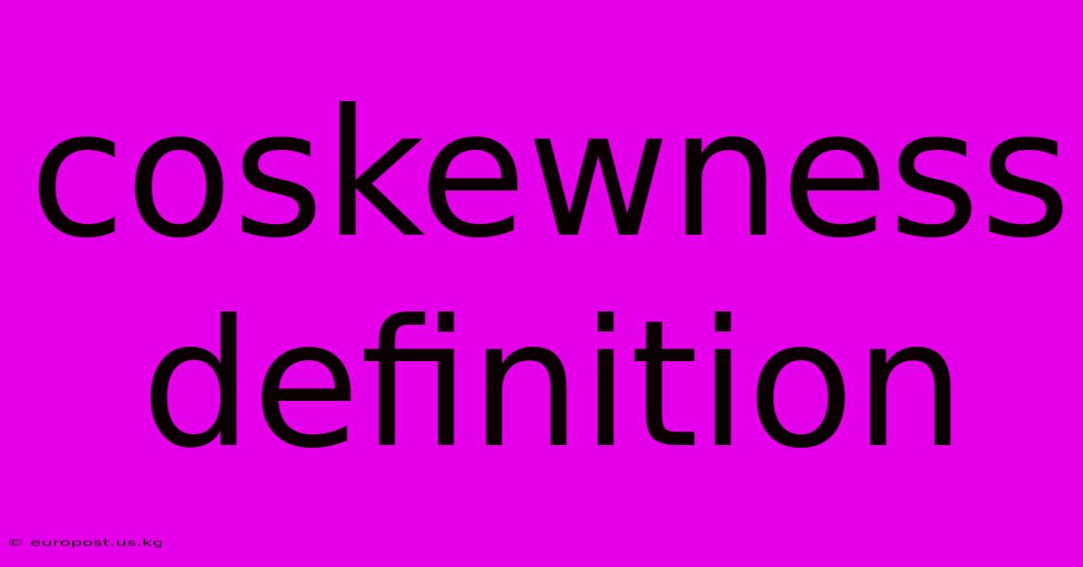 Coskewness Definition