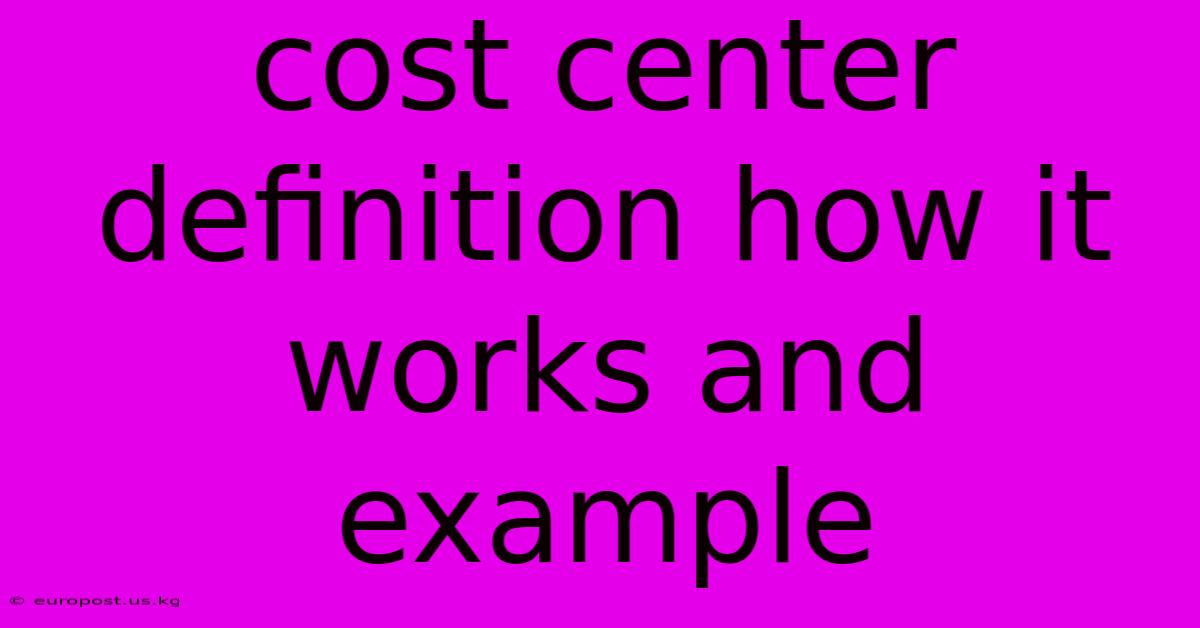 Cost Center Definition How It Works And Example