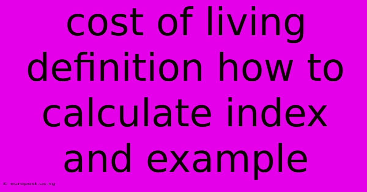 Cost Of Living Definition How To Calculate Index And Example