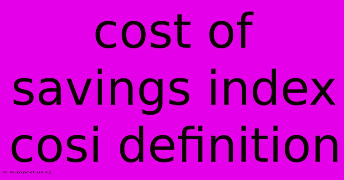 Cost Of Savings Index Cosi Definition