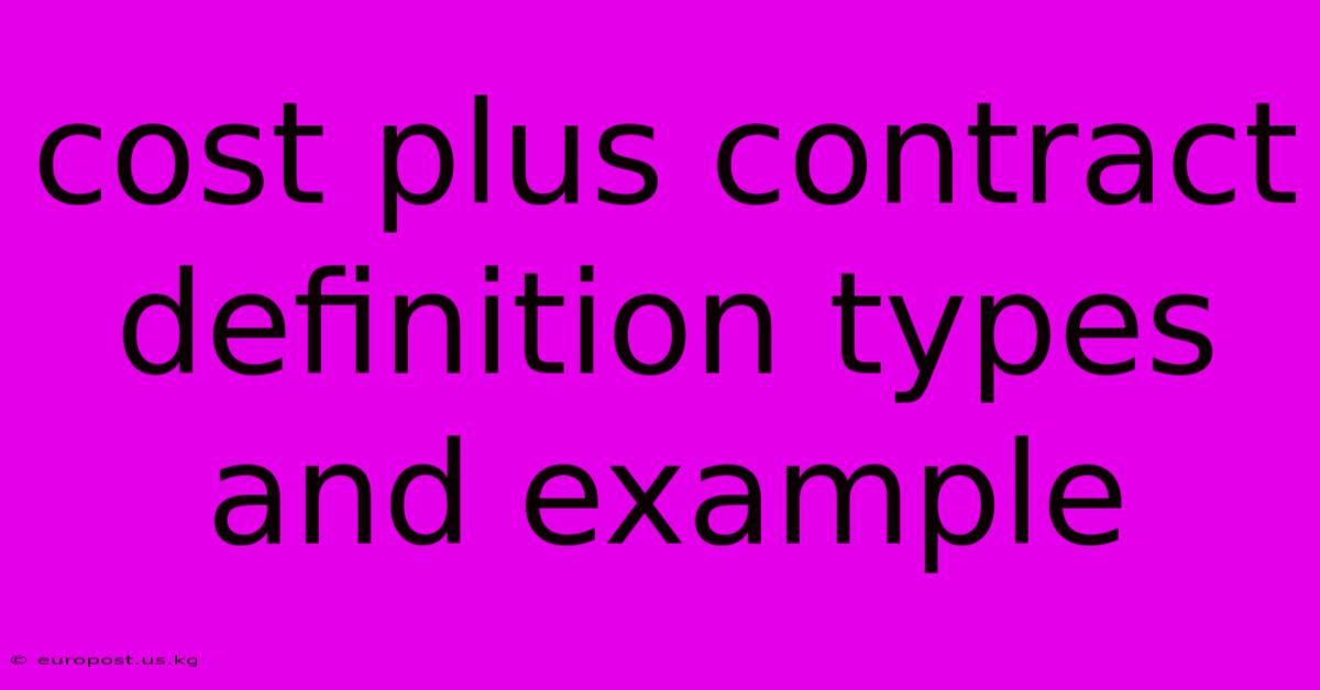 Cost Plus Contract Definition Types And Example