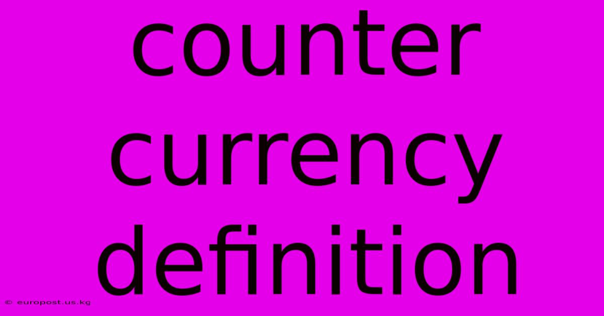 Counter Currency Definition