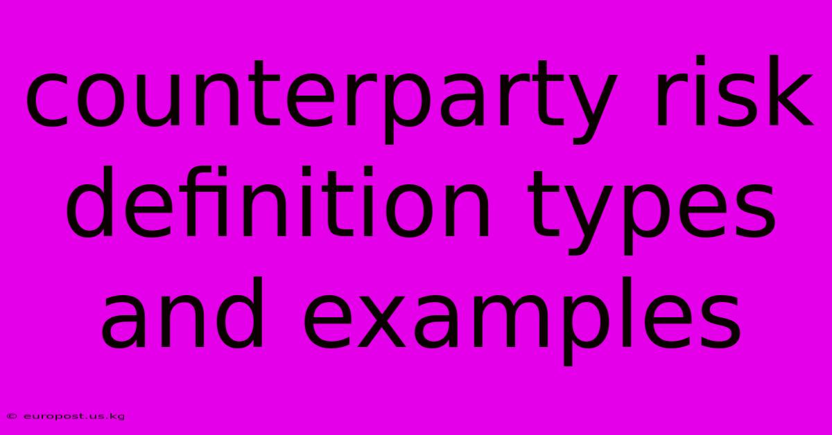 Counterparty Risk Definition Types And Examples