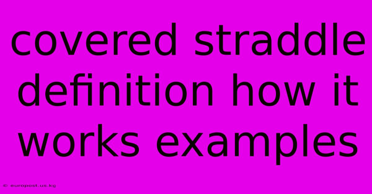 Covered Straddle Definition How It Works Examples