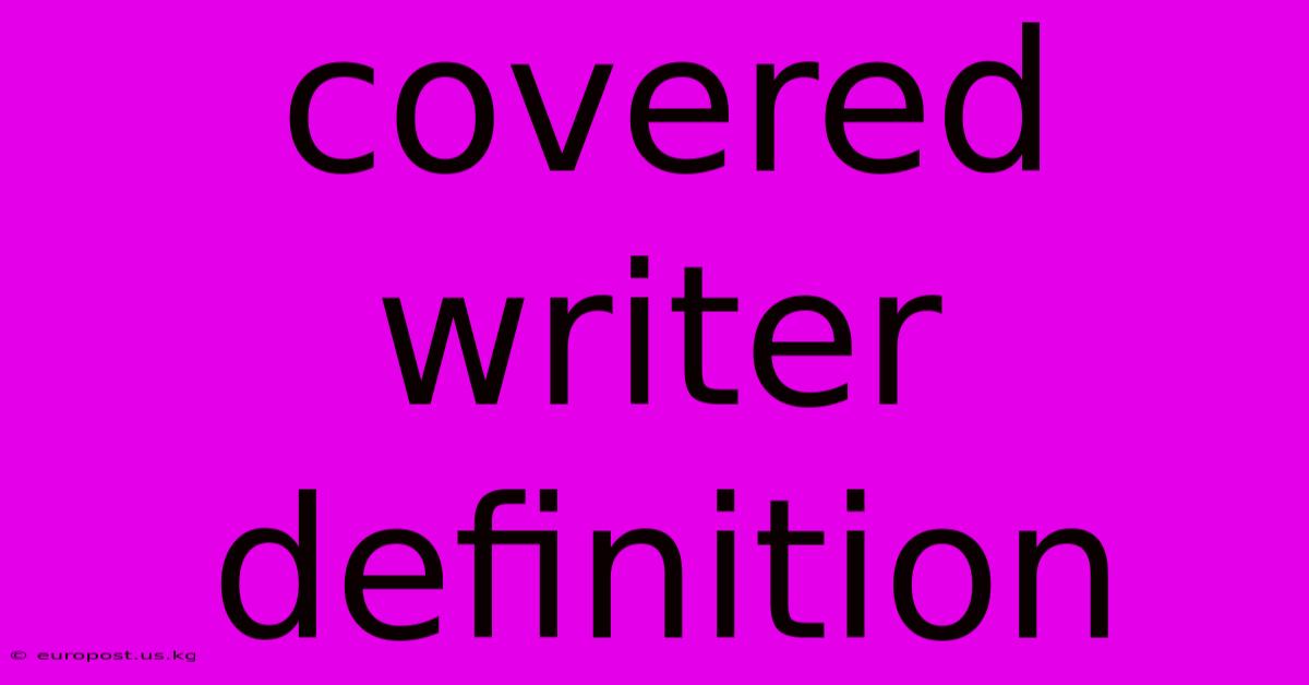 Covered Writer Definition