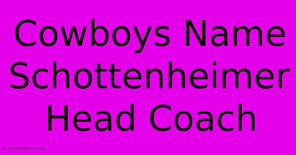 Cowboys Name Schottenheimer Head Coach