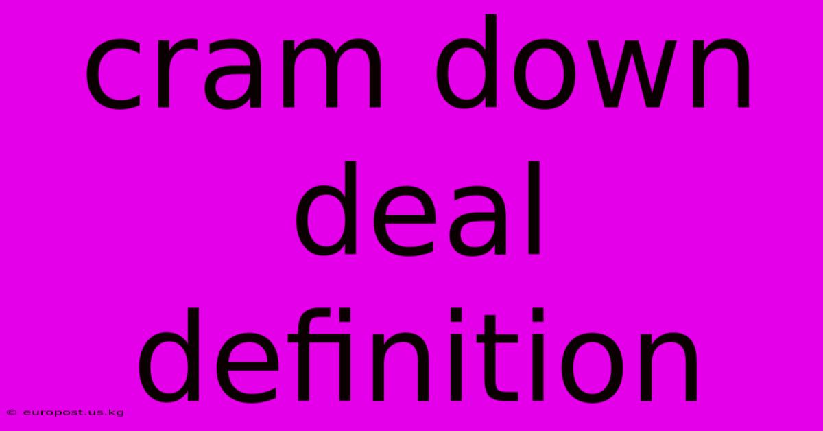 Cram Down Deal Definition