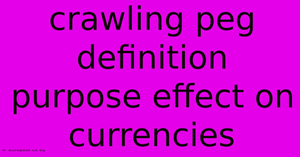 Crawling Peg Definition Purpose Effect On Currencies