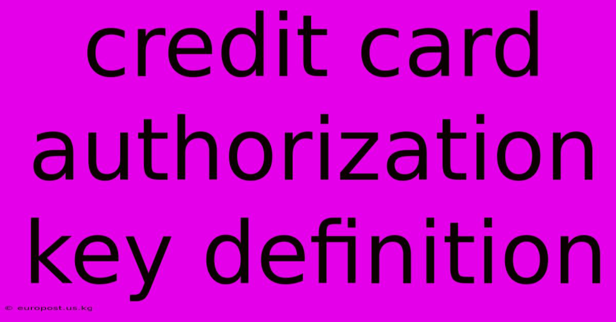 Credit Card Authorization Key Definition