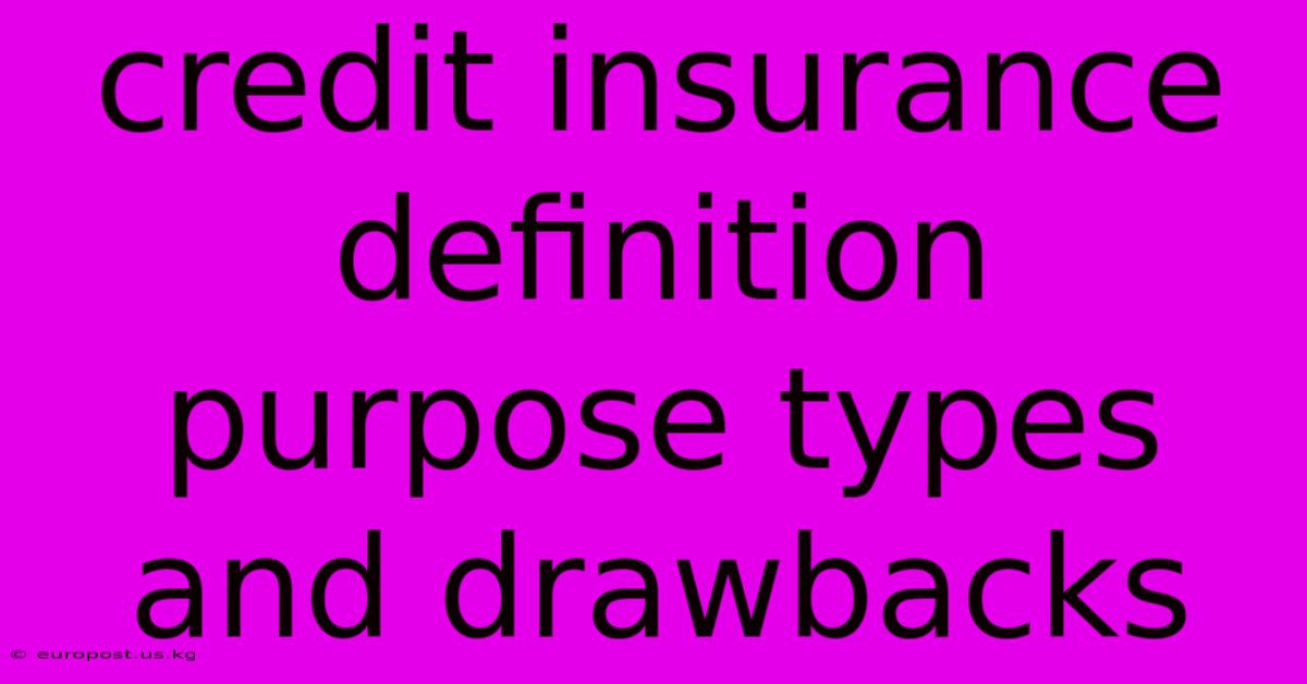 Credit Insurance Definition Purpose Types And Drawbacks