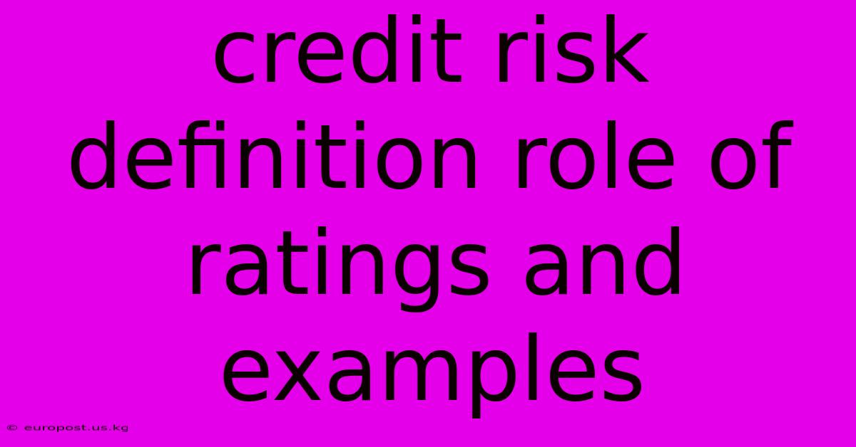 Credit Risk Definition Role Of Ratings And Examples