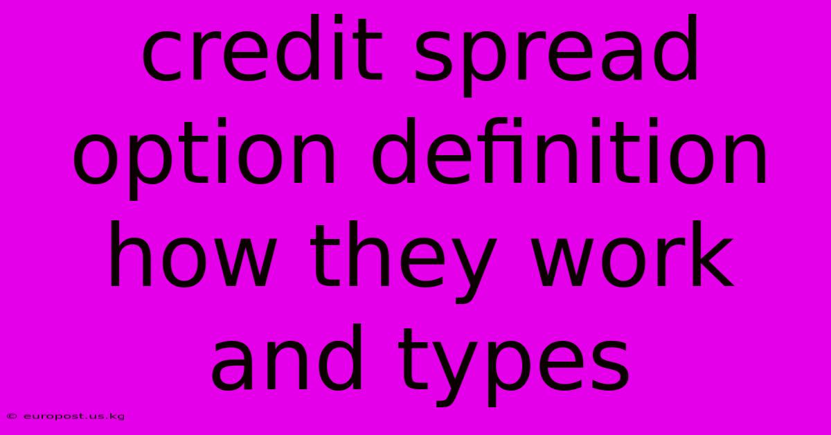 Credit Spread Option Definition How They Work And Types