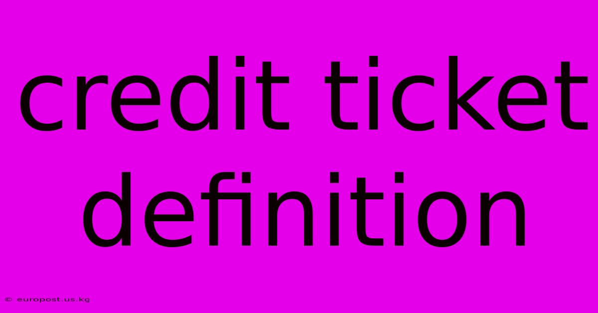 Credit Ticket Definition