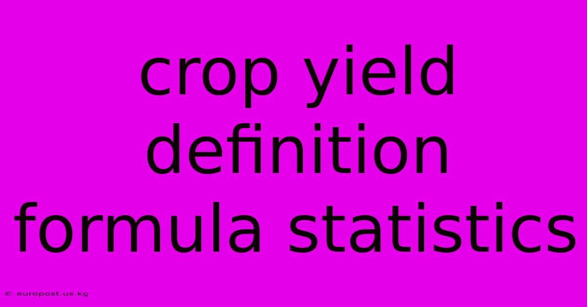 Crop Yield Definition Formula Statistics