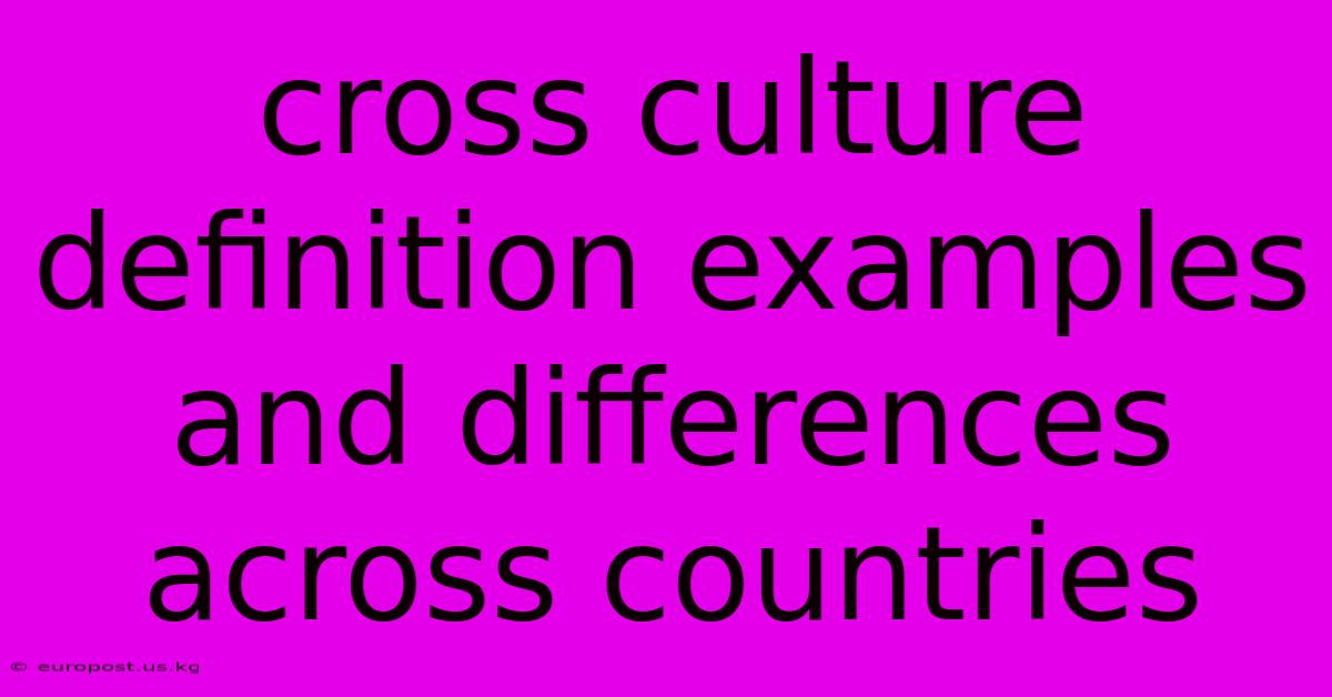 Cross Culture Definition Examples And Differences Across Countries