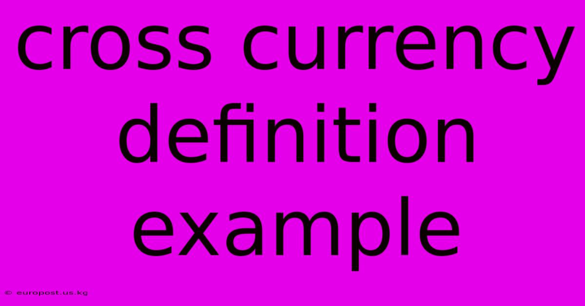 Cross Currency Definition Example