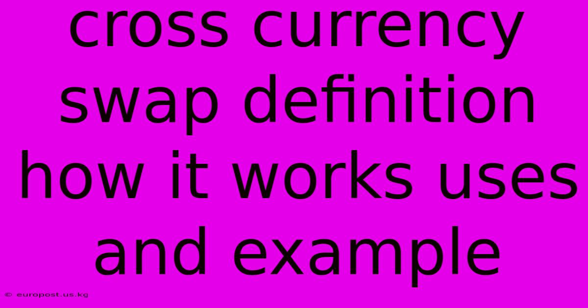 Cross Currency Swap Definition How It Works Uses And Example