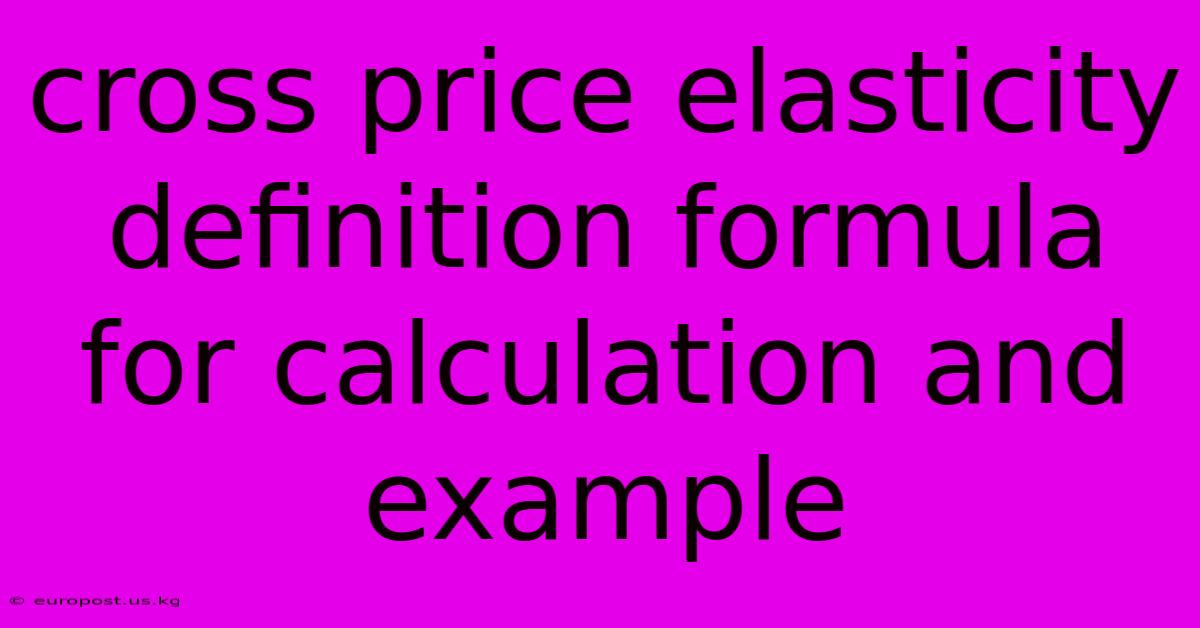 Cross Price Elasticity Definition Formula For Calculation And Example