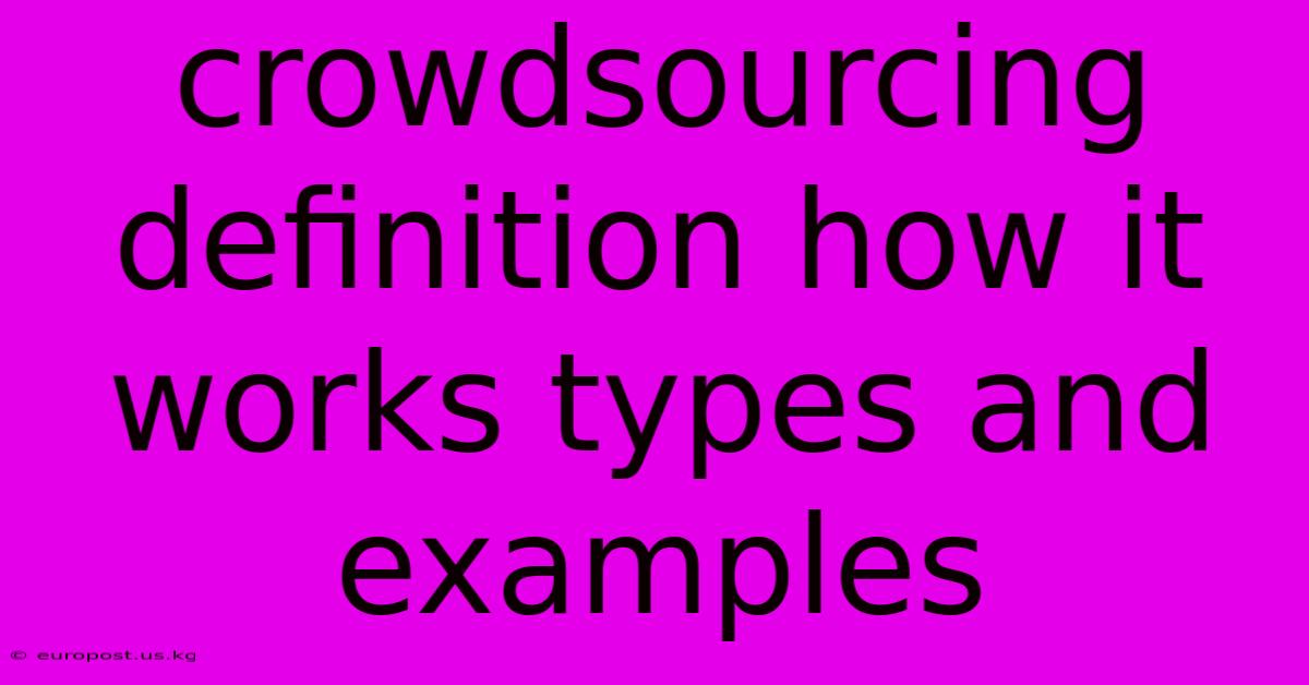 Crowdsourcing Definition How It Works Types And Examples