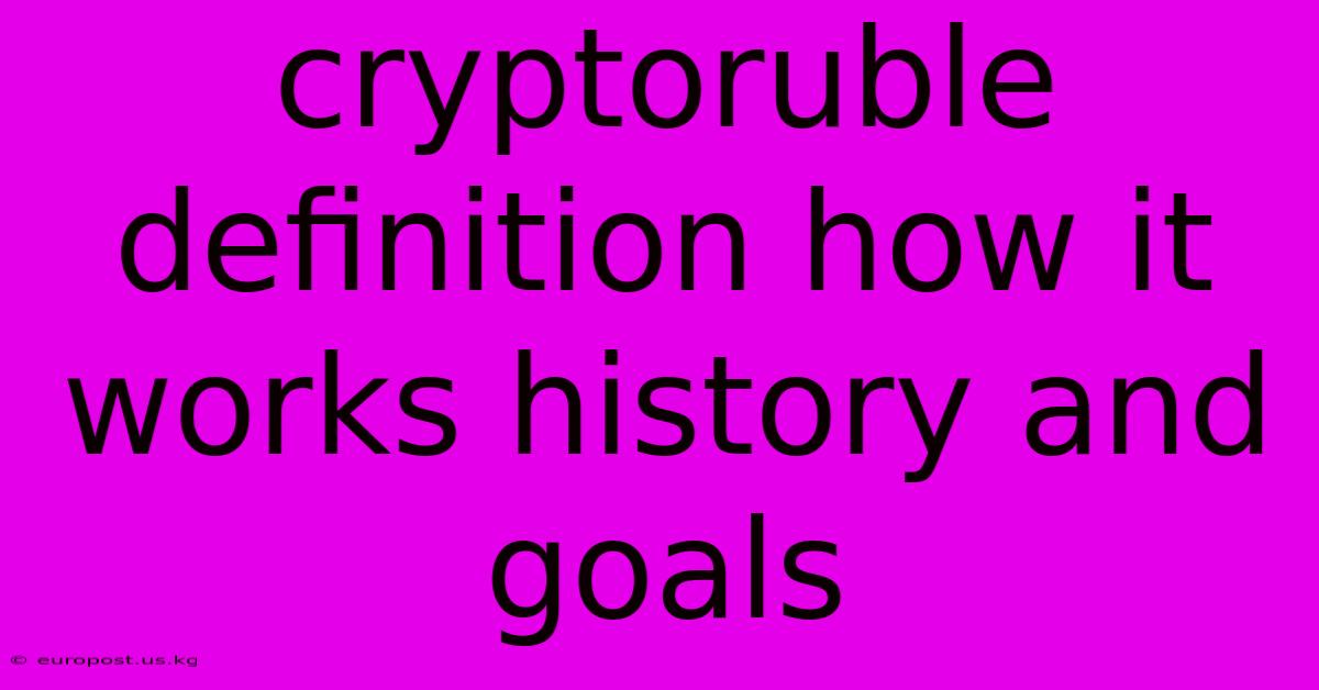 Cryptoruble Definition How It Works History And Goals