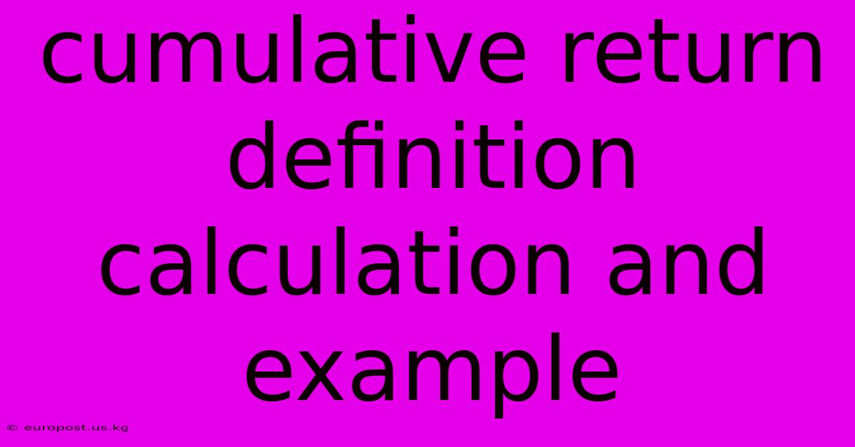 Cumulative Return Definition Calculation And Example