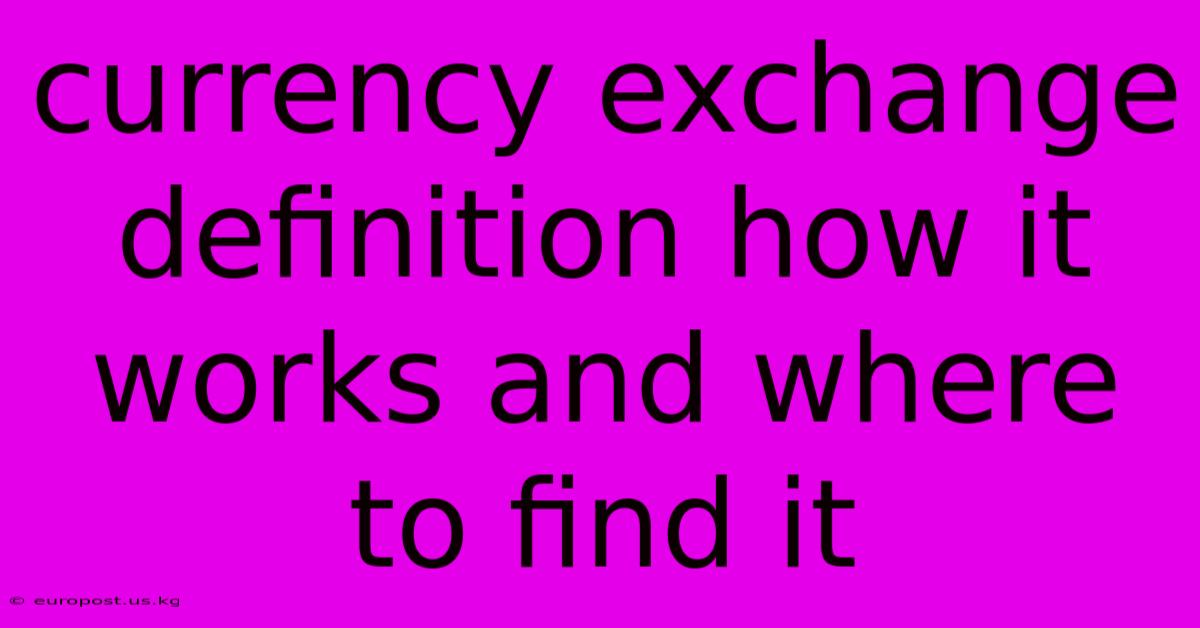 Currency Exchange Definition How It Works And Where To Find It