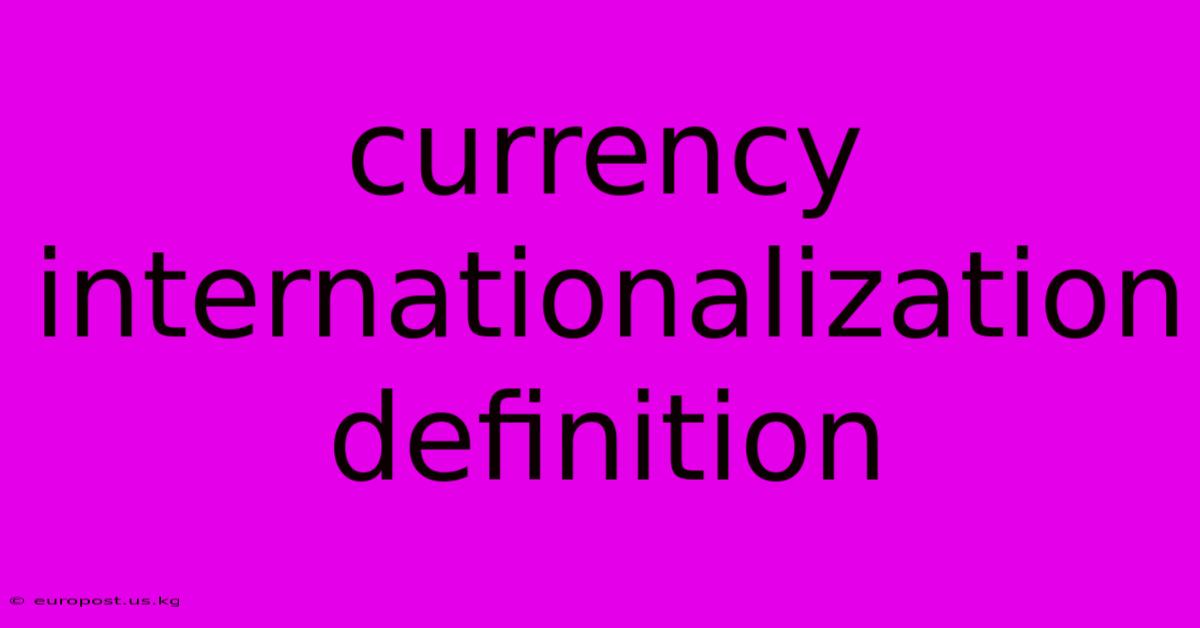 Currency Internationalization Definition