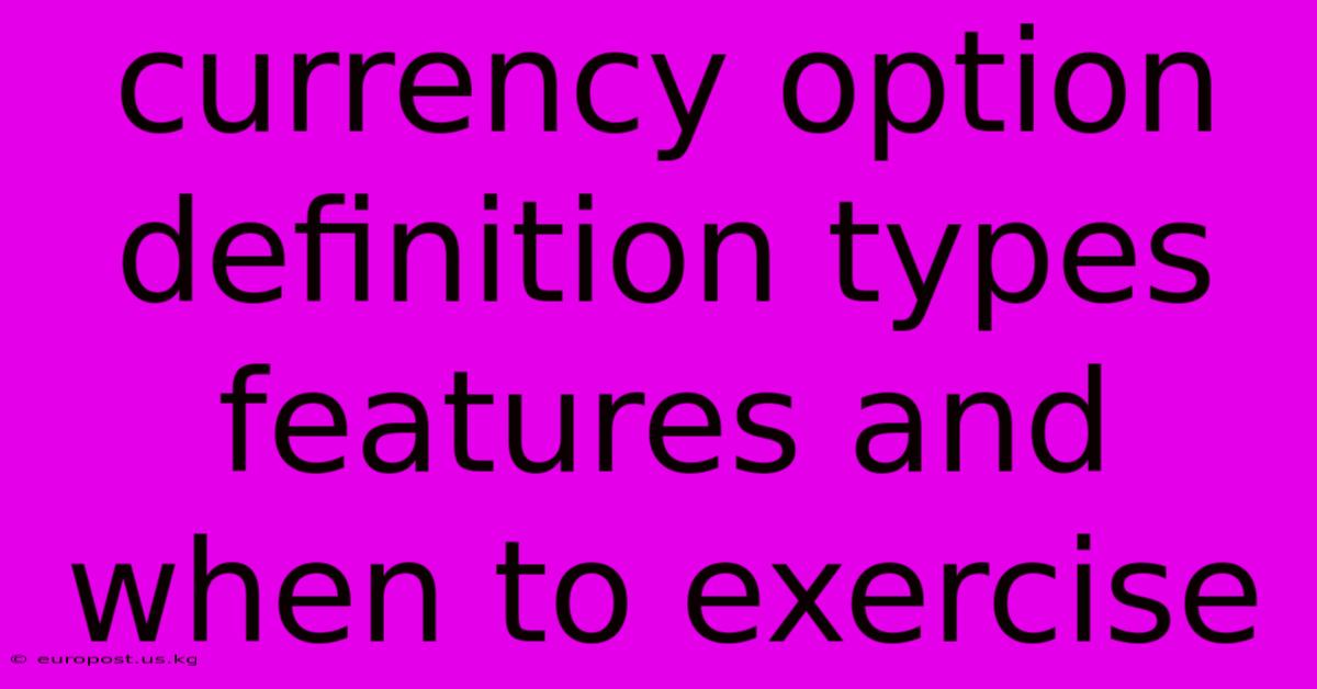 Currency Option Definition Types Features And When To Exercise