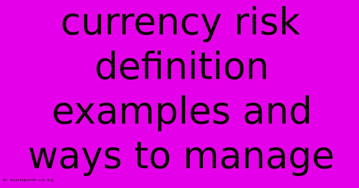 Currency Risk Definition Examples And Ways To Manage