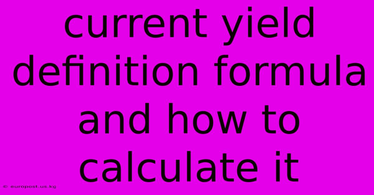 Current Yield Definition Formula And How To Calculate It