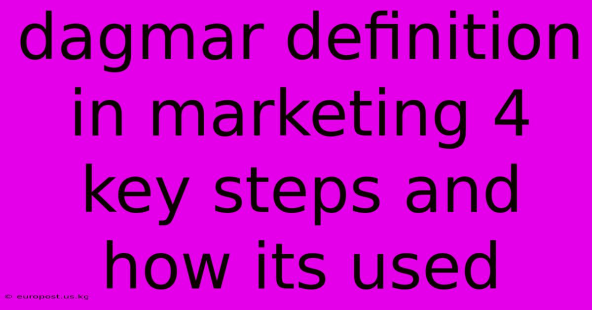 Dagmar Definition In Marketing 4 Key Steps And How Its Used