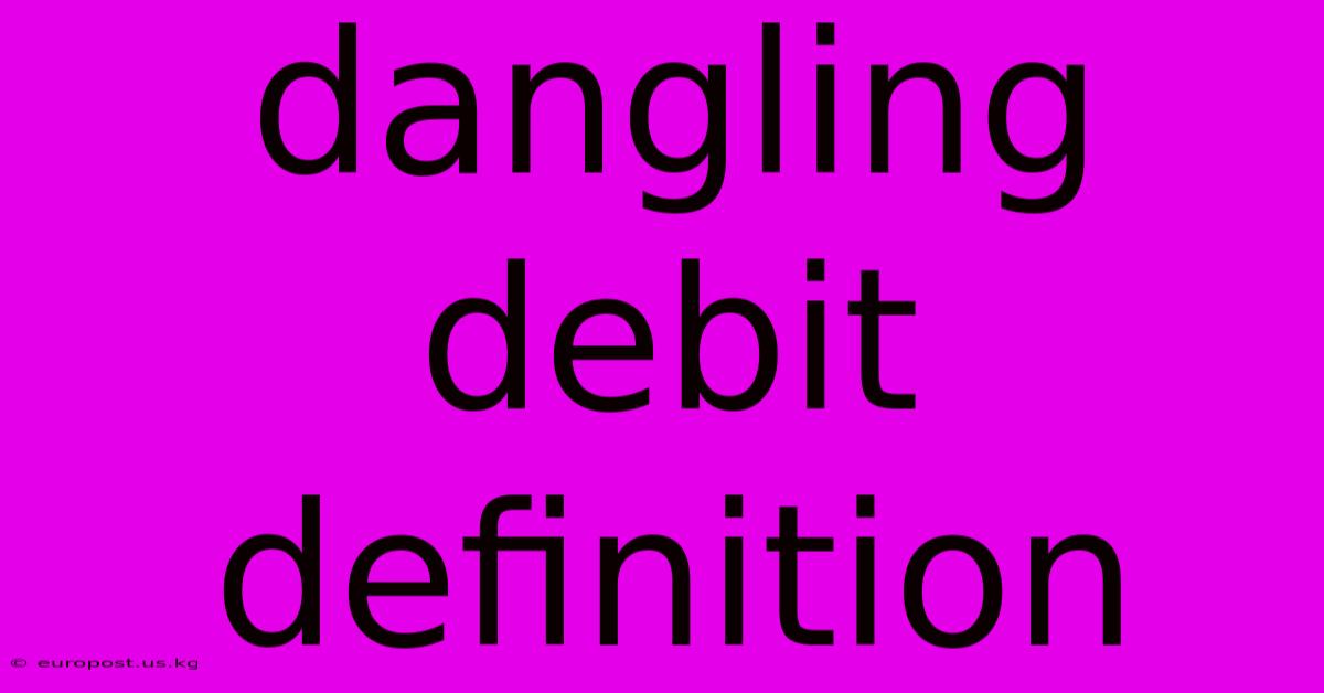 Dangling Debit Definition