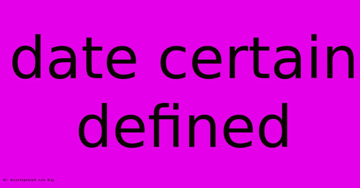 Date Certain Defined