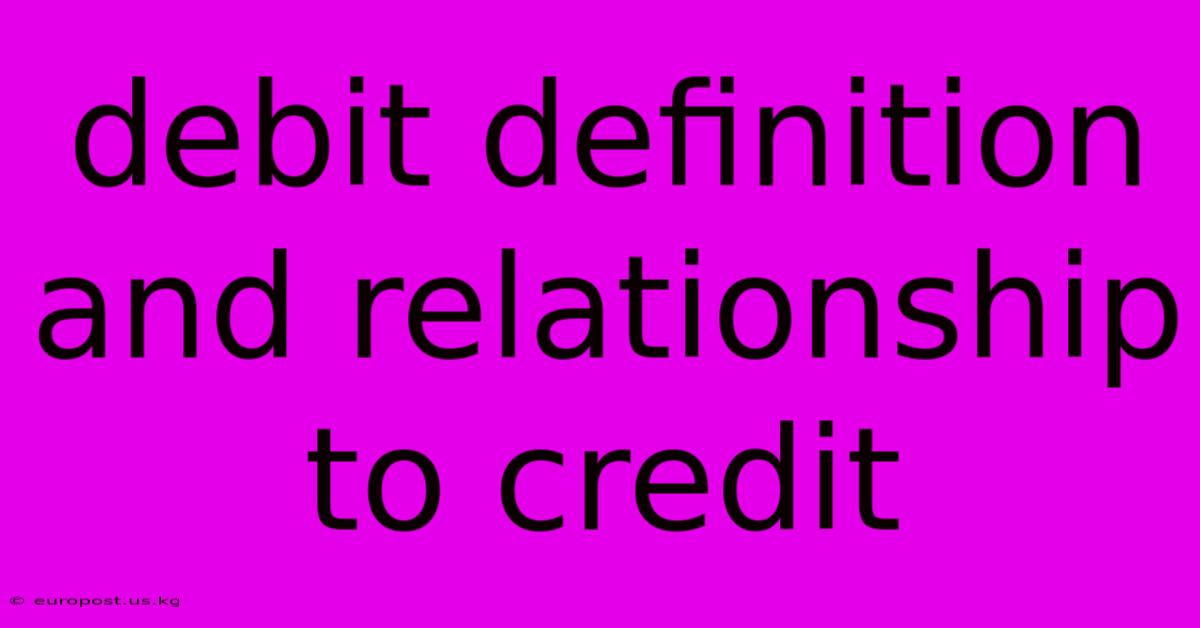 Debit Definition And Relationship To Credit