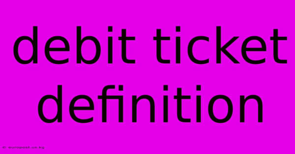 Debit Ticket Definition