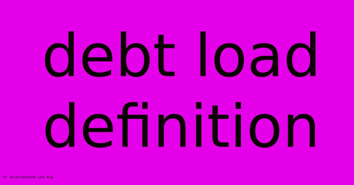 Debt Load Definition