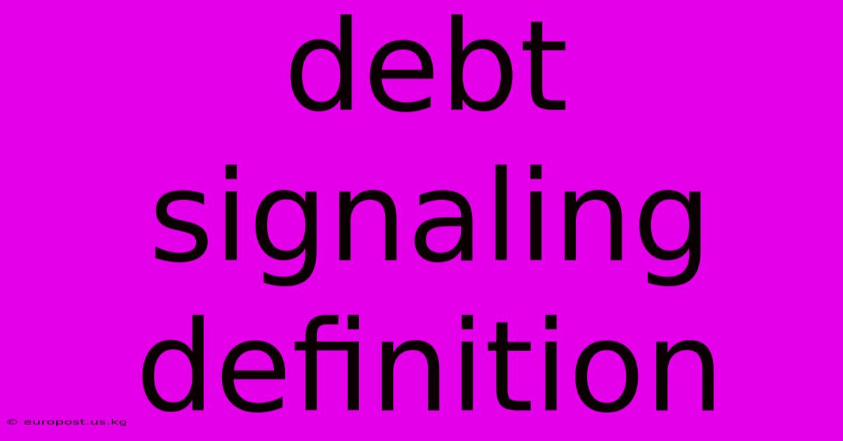 Debt Signaling Definition