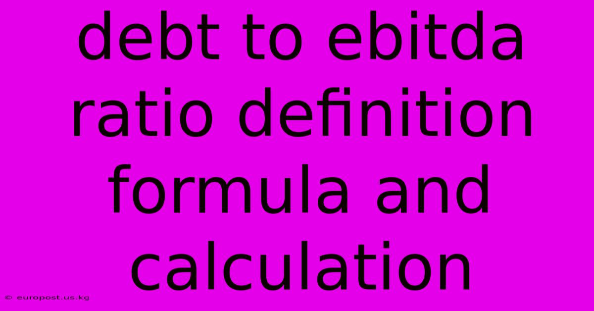 Debt To Ebitda Ratio Definition Formula And Calculation