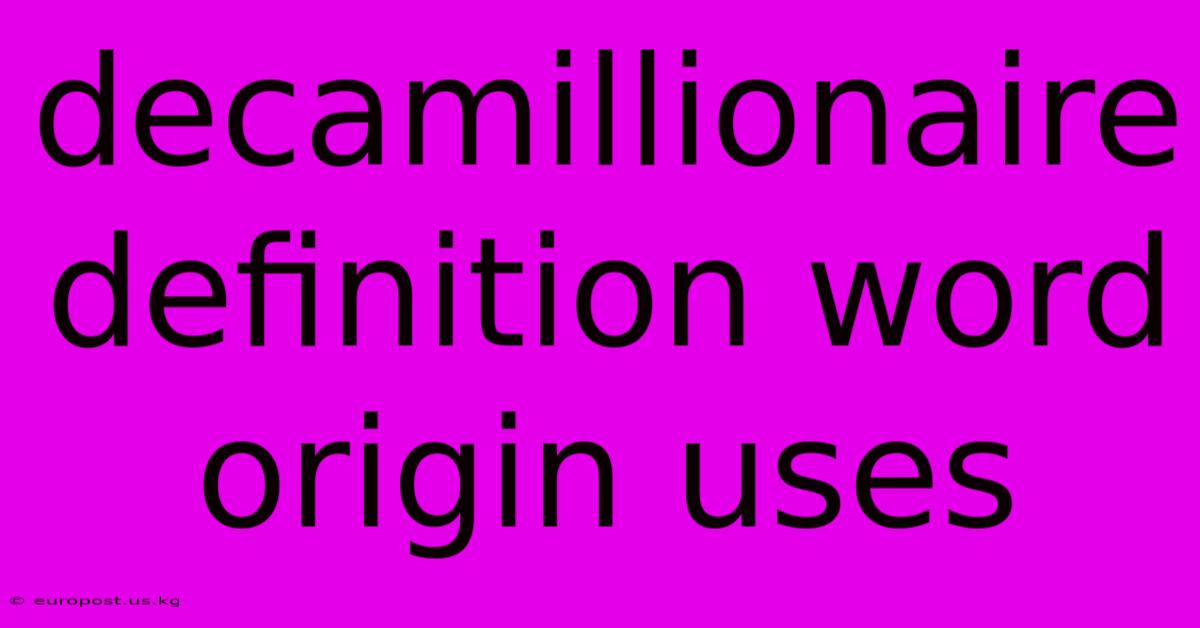 Decamillionaire Definition Word Origin Uses