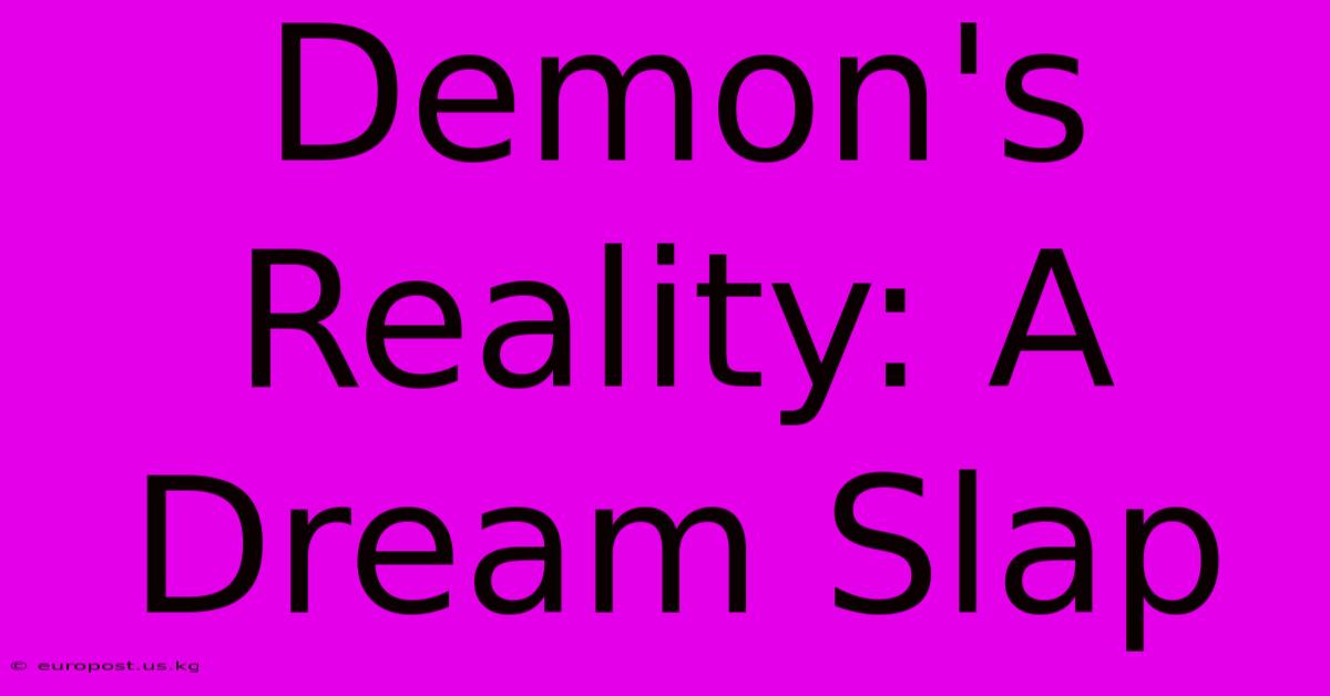 Demon's Reality: A Dream Slap