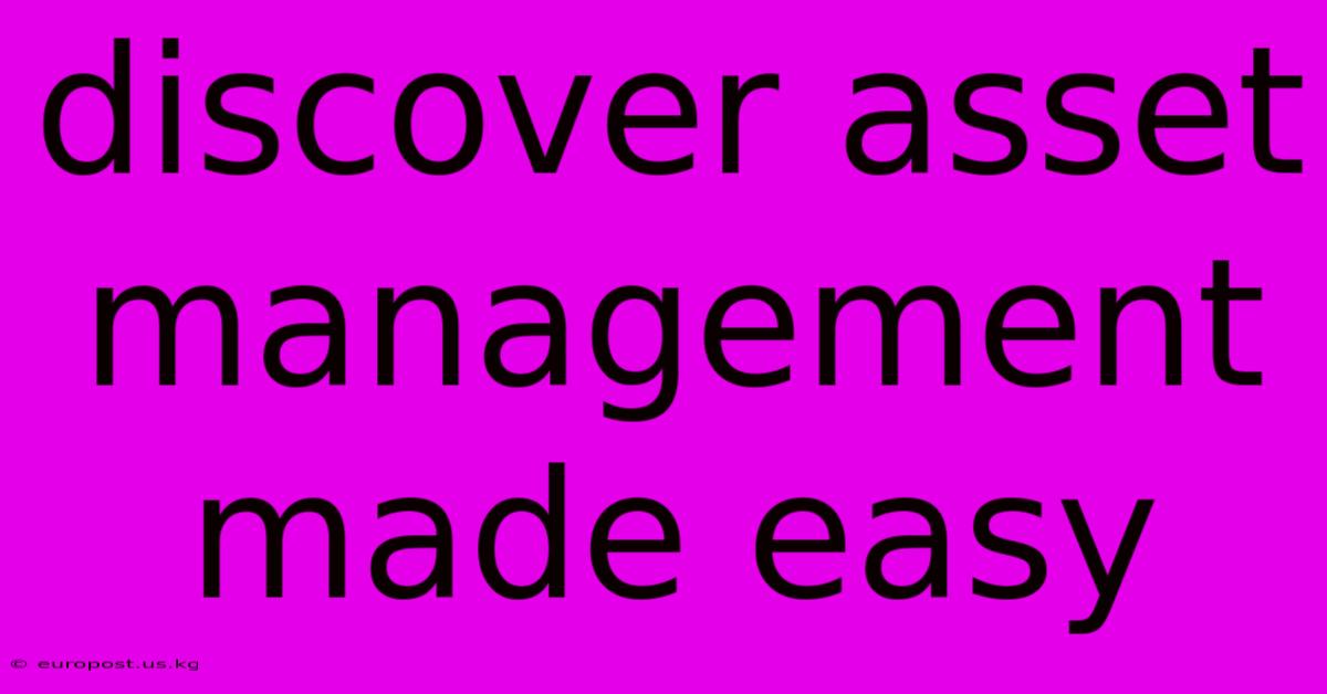 Discover Asset Management Made Easy