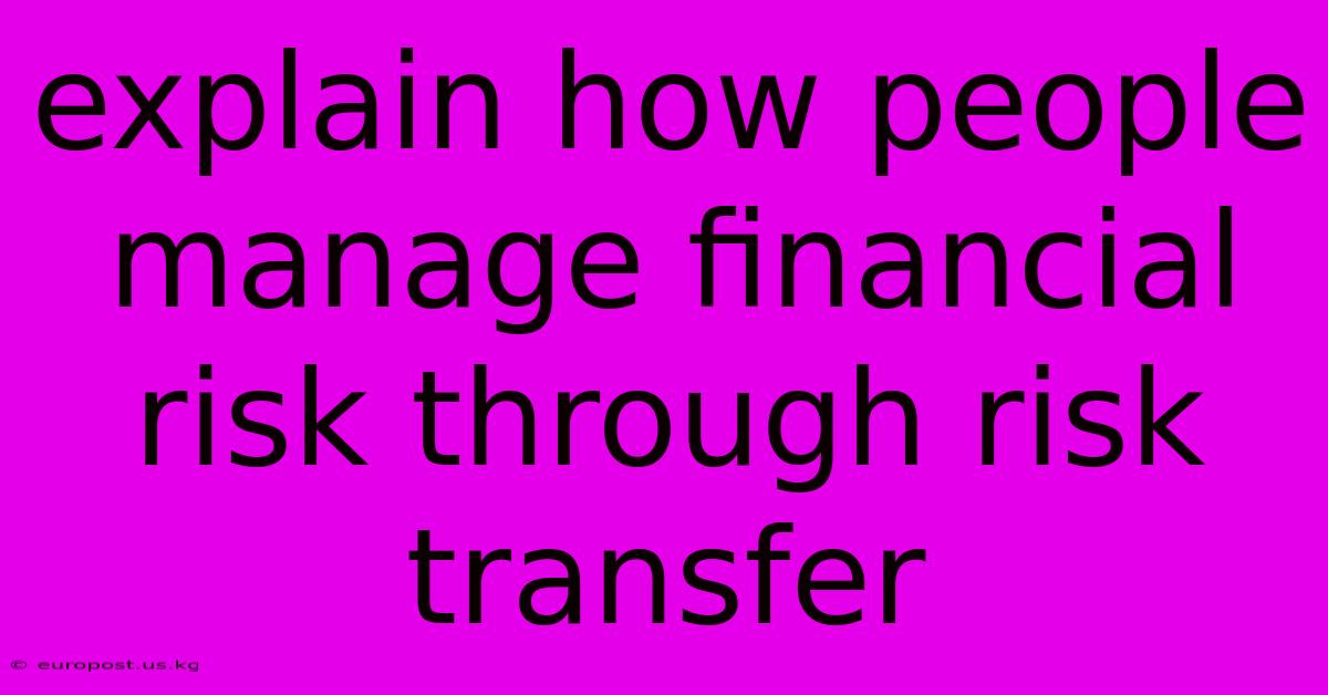 Explain How People Manage Financial Risk Through Risk Transfer