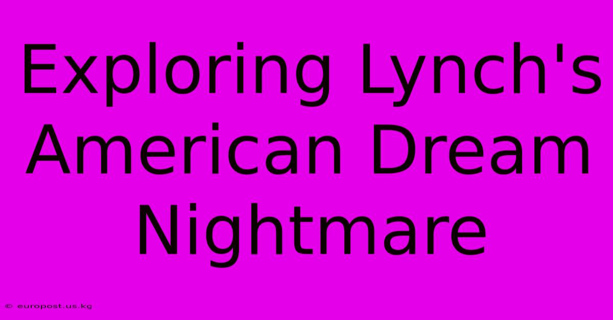 Exploring Lynch's American Dream Nightmare