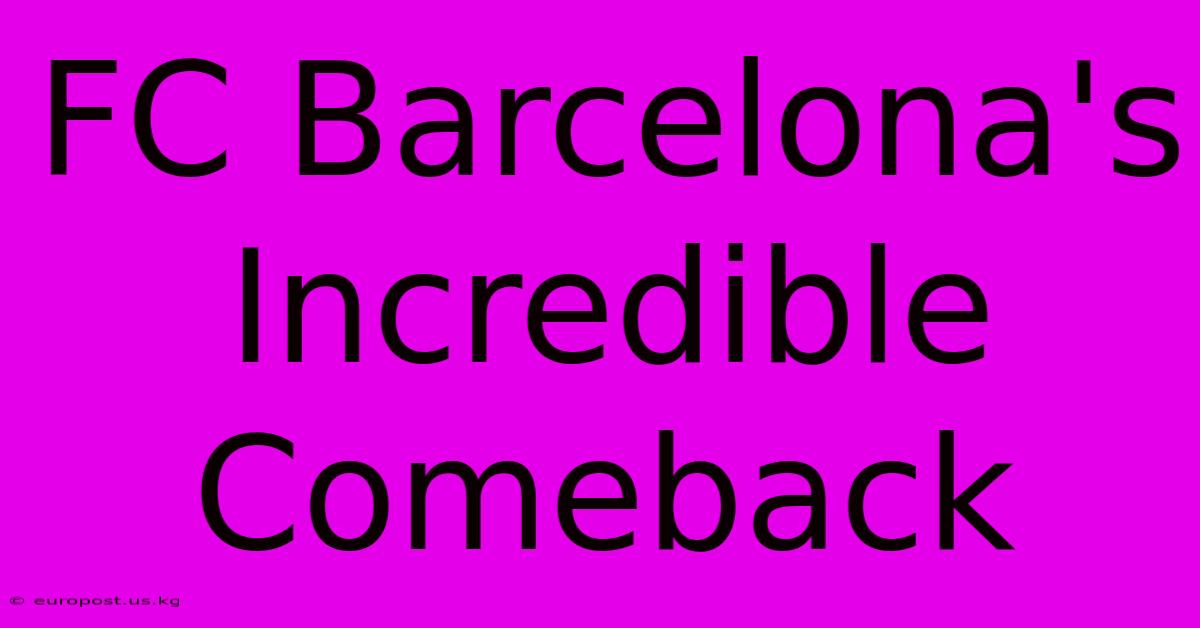 FC Barcelona's Incredible Comeback