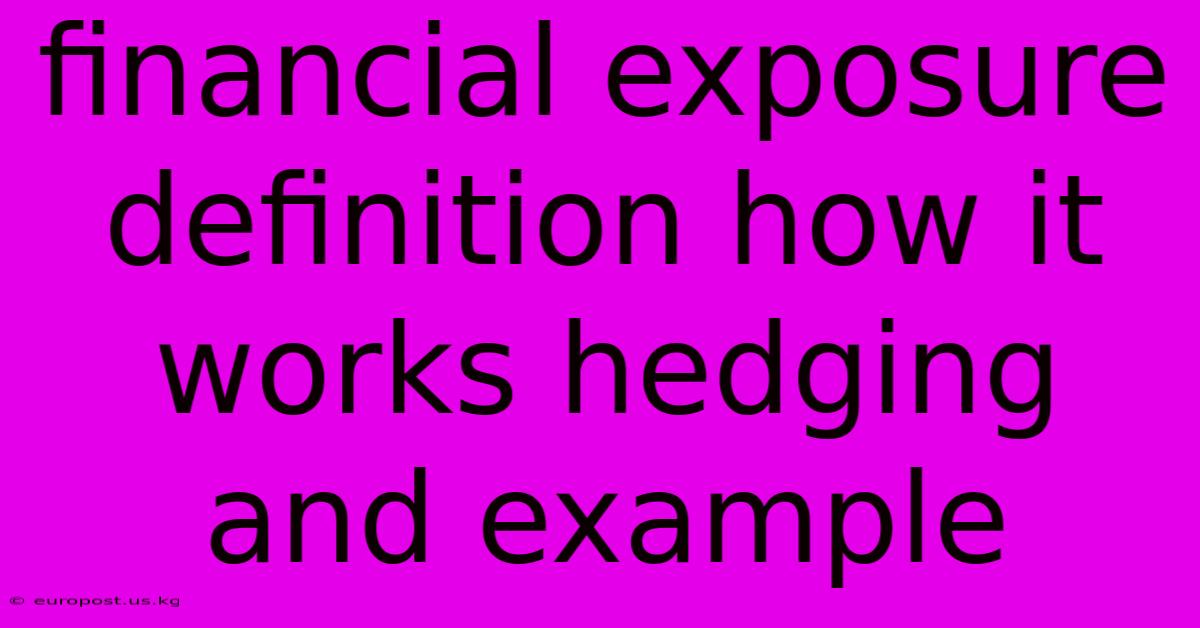 Financial Exposure Definition How It Works Hedging And Example