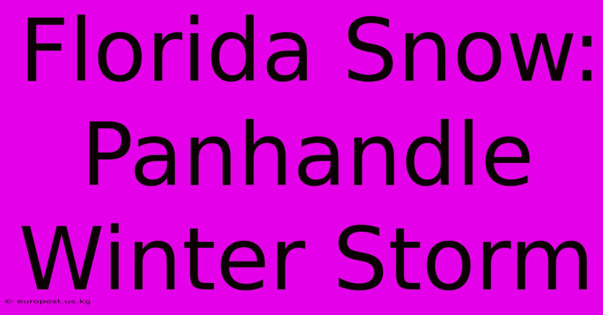 Florida Snow: Panhandle Winter Storm